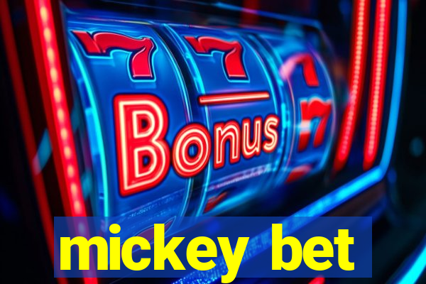 mickey bet